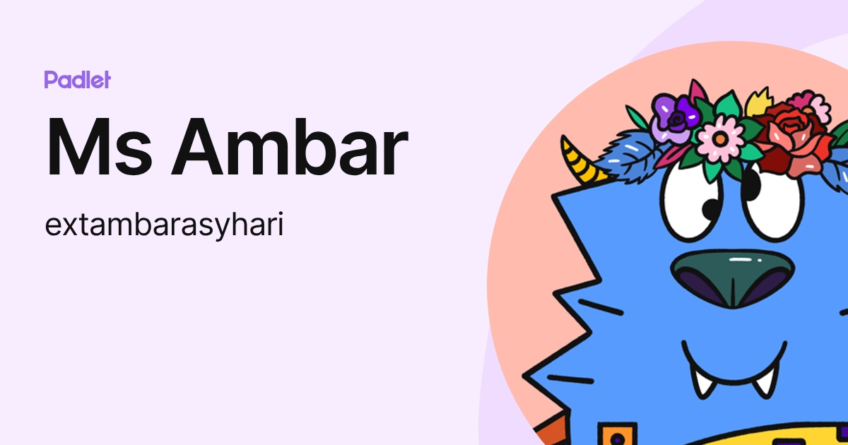 Ms Ambar (extambarasyhari) profile | Padlet