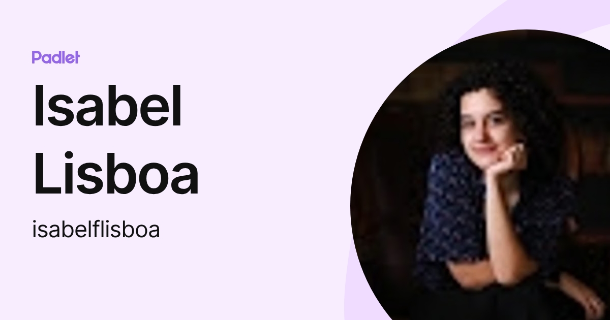 Isabel Lisboa (isabelflisboa) profile | Padlet