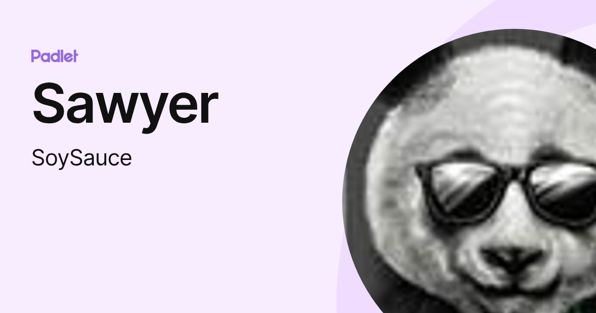 Sawyer (SoySauce) profile | Padlet
