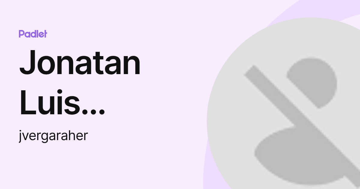 Jonatan Luis VERGARA HERRERA (jvergaraher) profile | Padlet