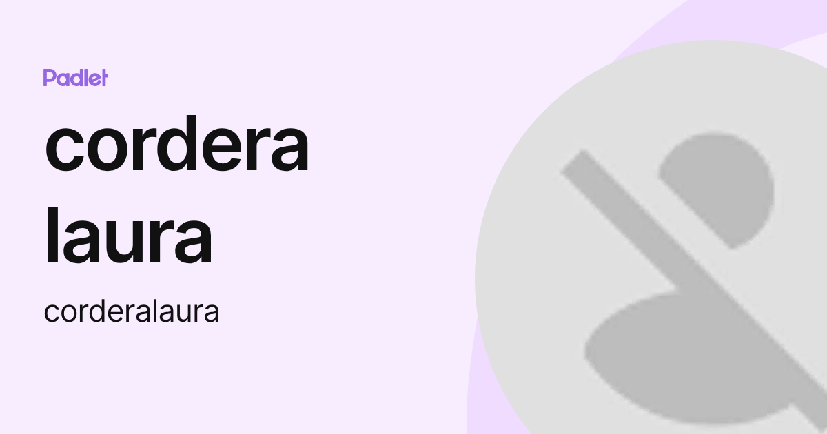 cordera laura (corderalaura) profile | Padlet