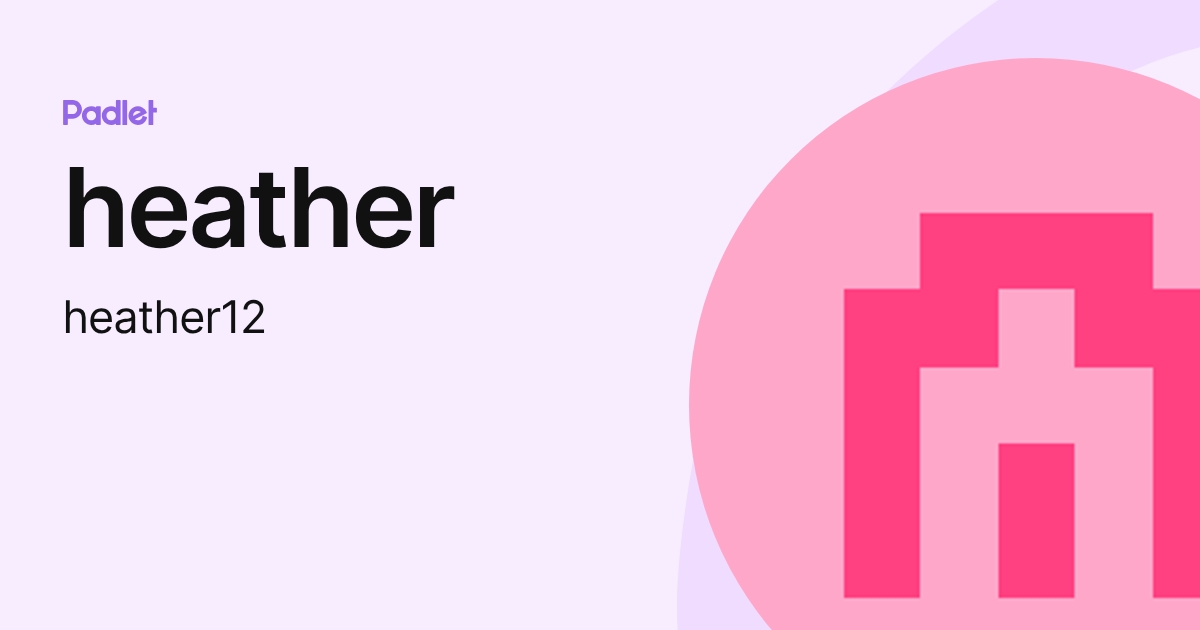 heather (heather12) profile | Padlet