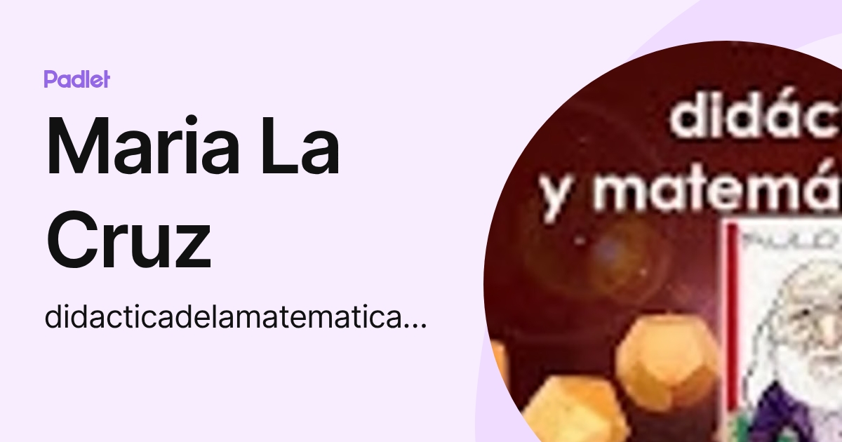 Maria La Cruz (didacticadelamatematica2y3) profile | Padlet