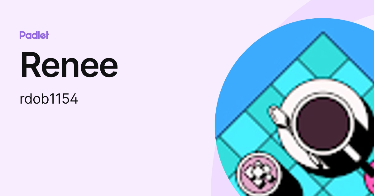 Renee (rdob1154) profile | Padlet