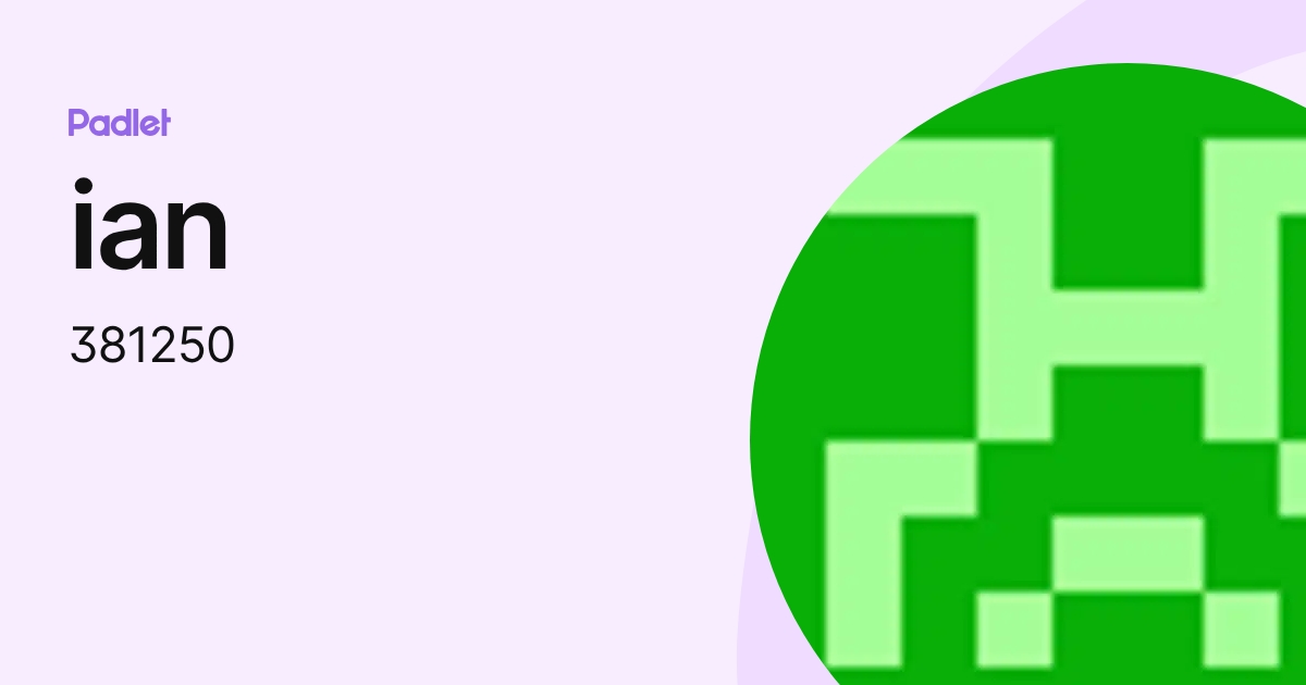 ian (381250) profile | Padlet