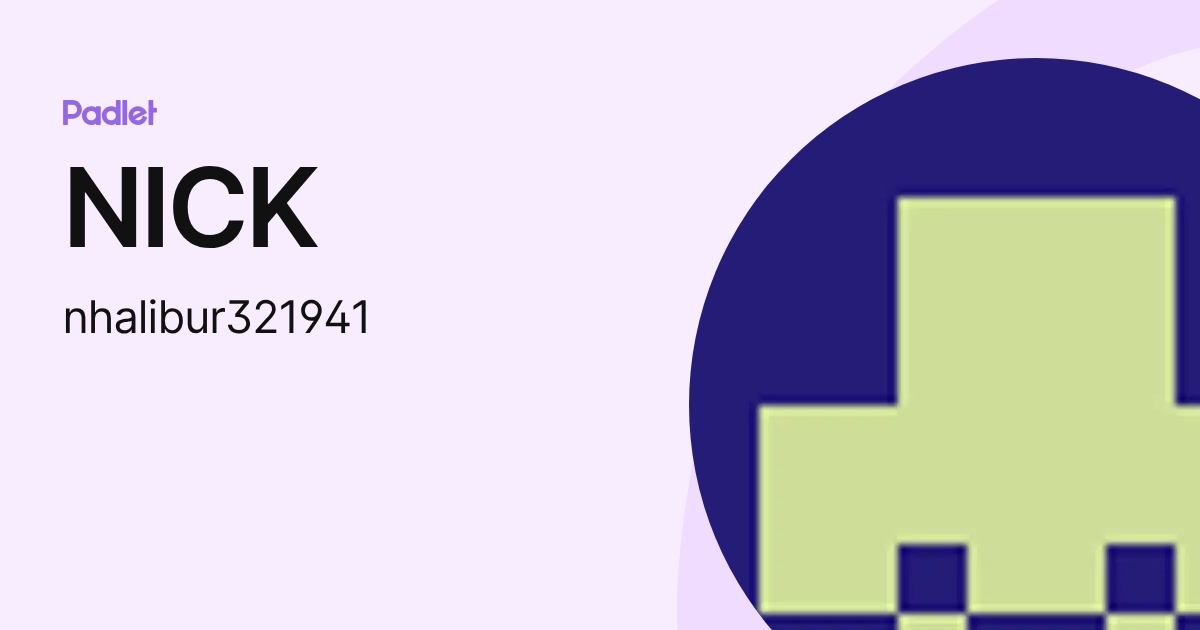 NICK (nhalibur321941) profile | Padlet