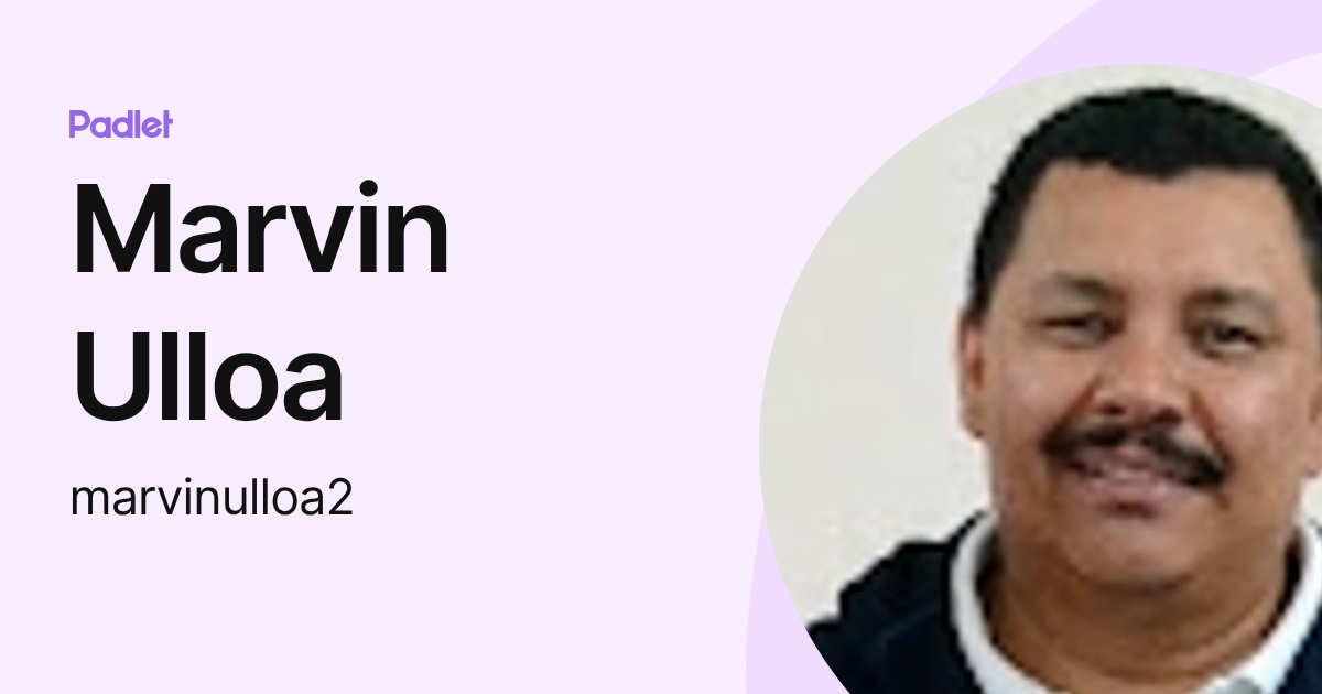 Marvin Ulloa (marvinulloa2) profile | Padlet