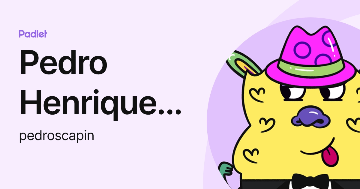 Pedro Henrique Fantato Scapin (pedroscapin) profile | Padlet