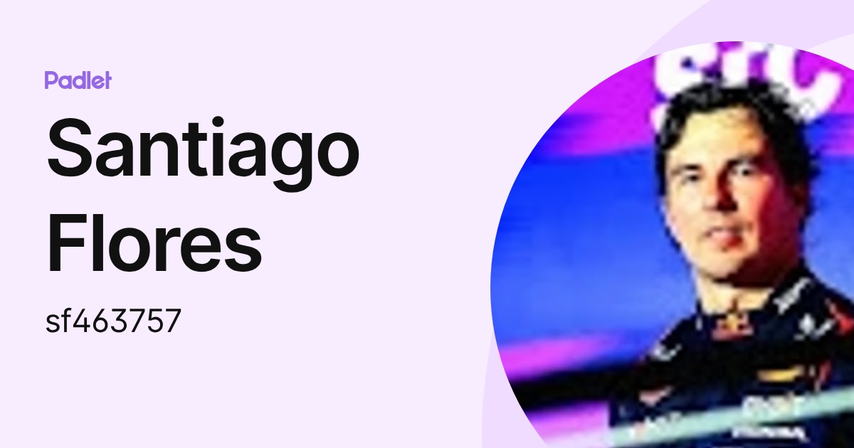 Santiago Flores (sf463757) profile | Padlet