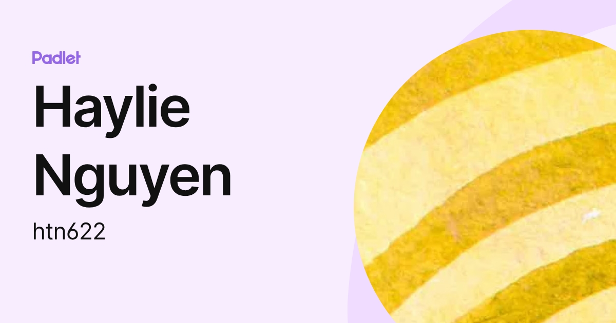 Haylie Nguyen (htn622) profile | Padlet