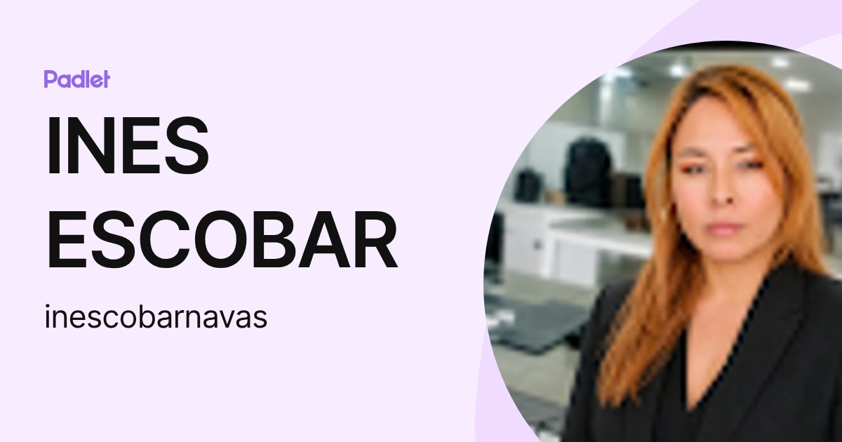 INES ESCOBAR (inescobarnavas) profile | Padlet
