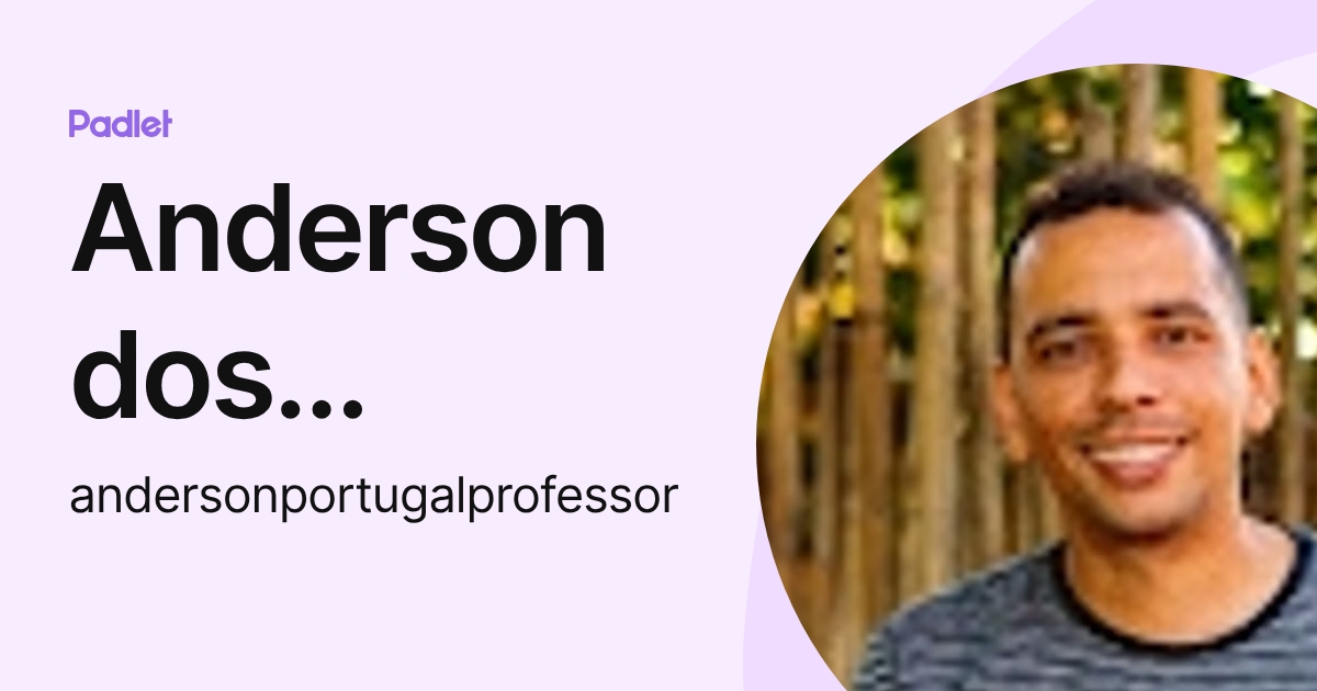Anderson dos Santos Portugal (andersonportugalprofessor) profile | Padlet