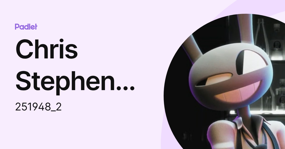 Chris Stephenson (Student) (251948_2) profile | Padlet