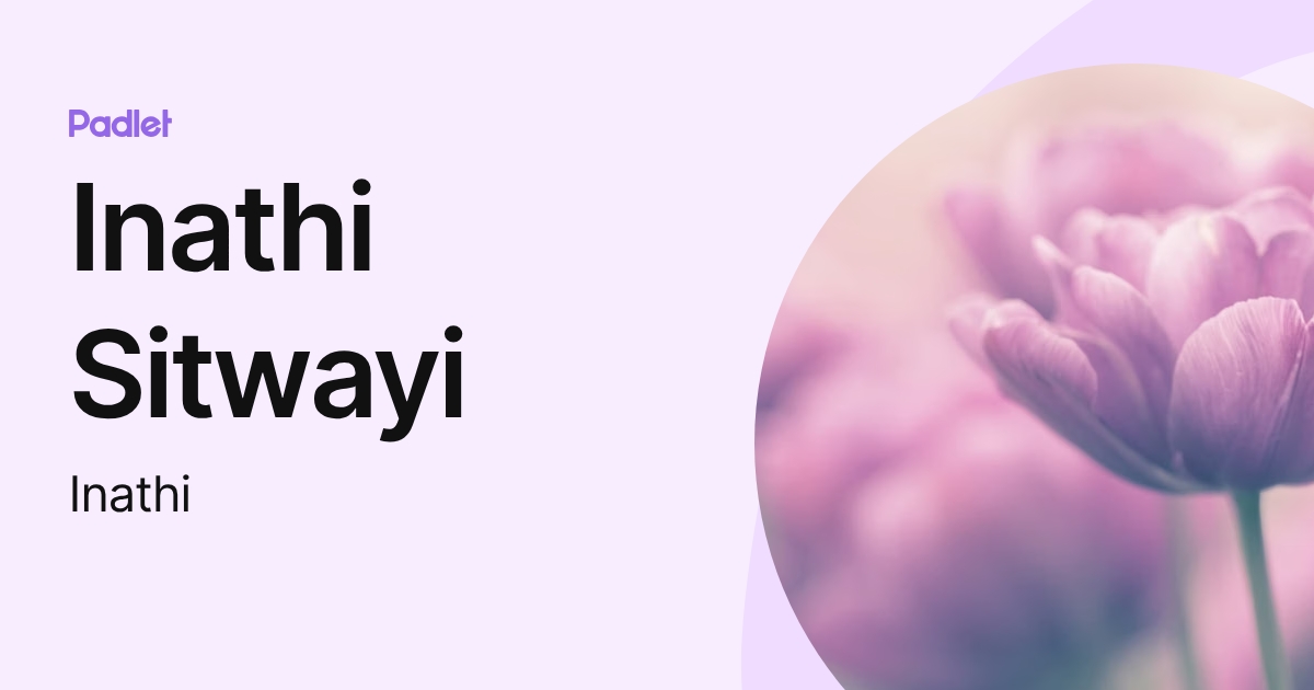Inathi Sitwayi (Inathi) profile | Padlet