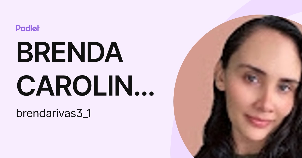 BRENDA CAROLINA RIVAS BONILLA (brendarivas3_1) profile | Padlet