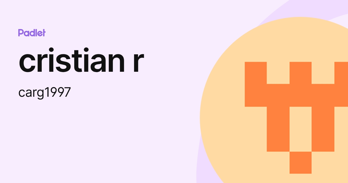 cristian r (carg1997) profile | Padlet