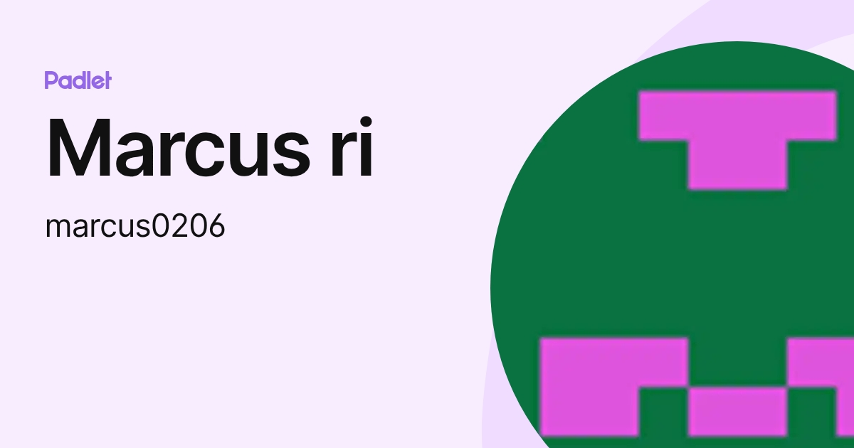 Marcus ri (marcus0206) profile | Padlet