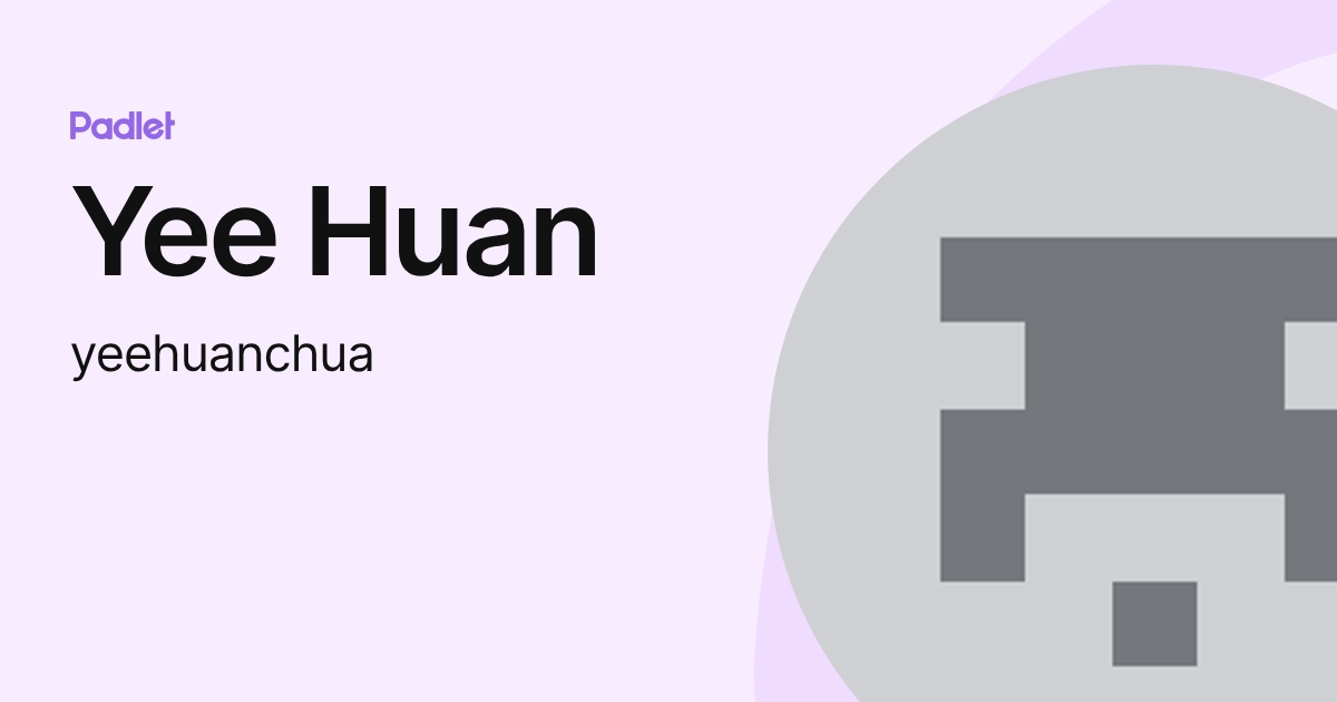 Yee Huan (yeehuanchua) profile | Padlet