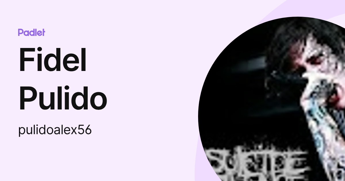Fidel Pulido (pulidoalex56) profile | Padlet