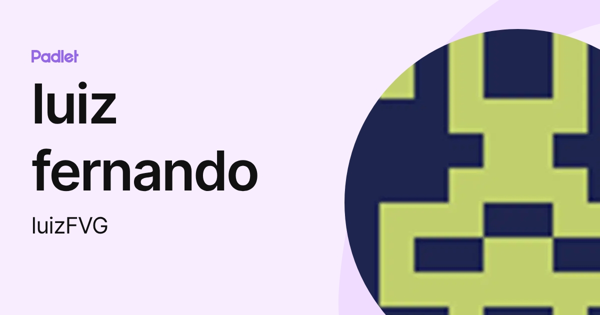 luiz fernando (luizFVG) profile | Padlet
