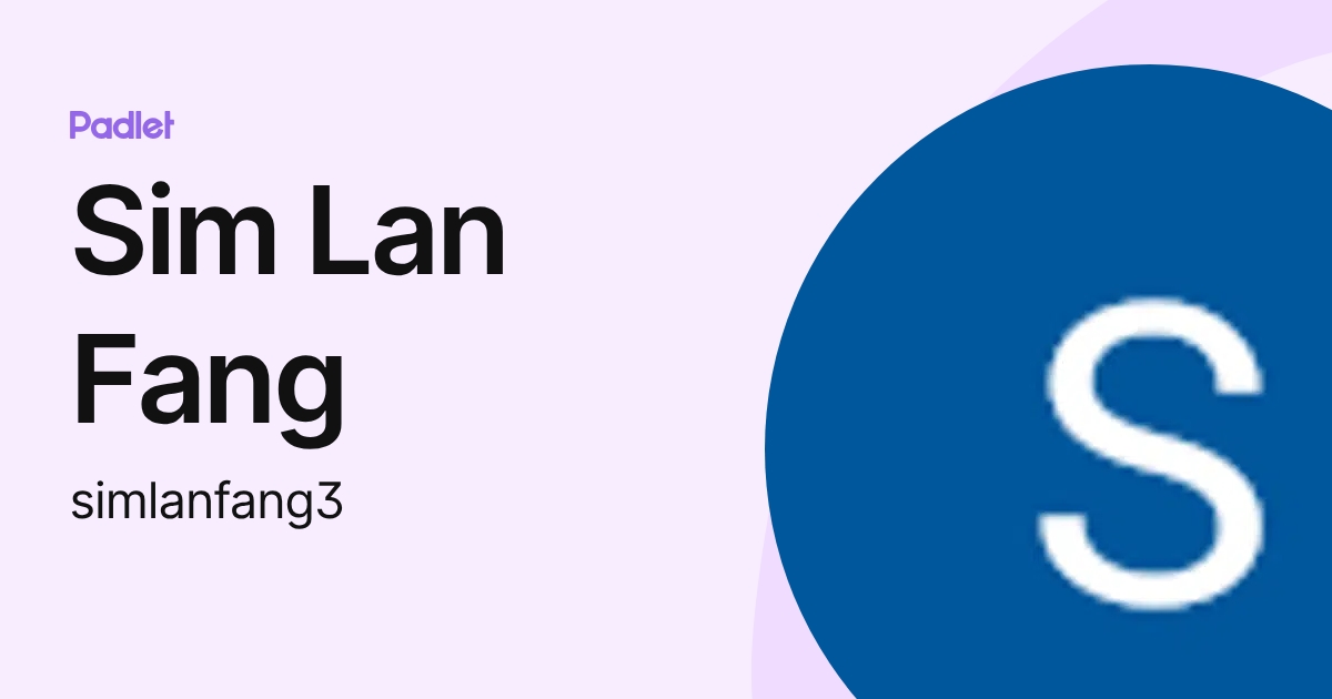 Sim Lan Fang (simlanfang3) profile | Padlet