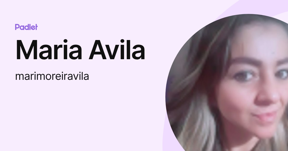 Maria Avila (marimoreiravila) profile | Padlet