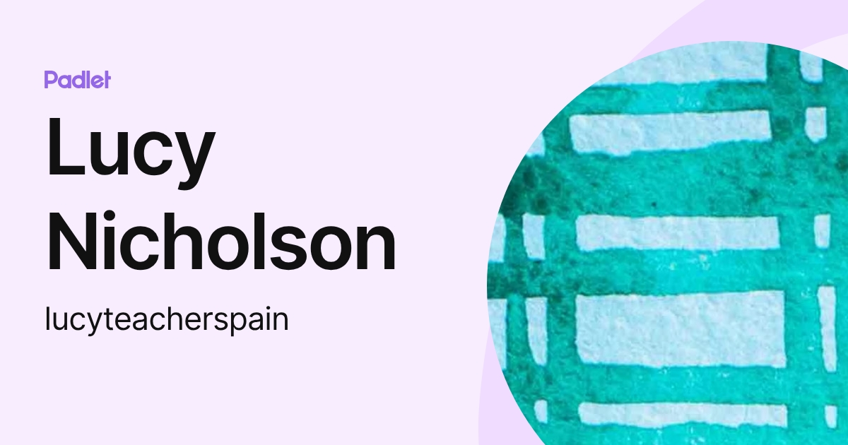 Lucy Nicholson (lucyteacherspain) profile | Padlet