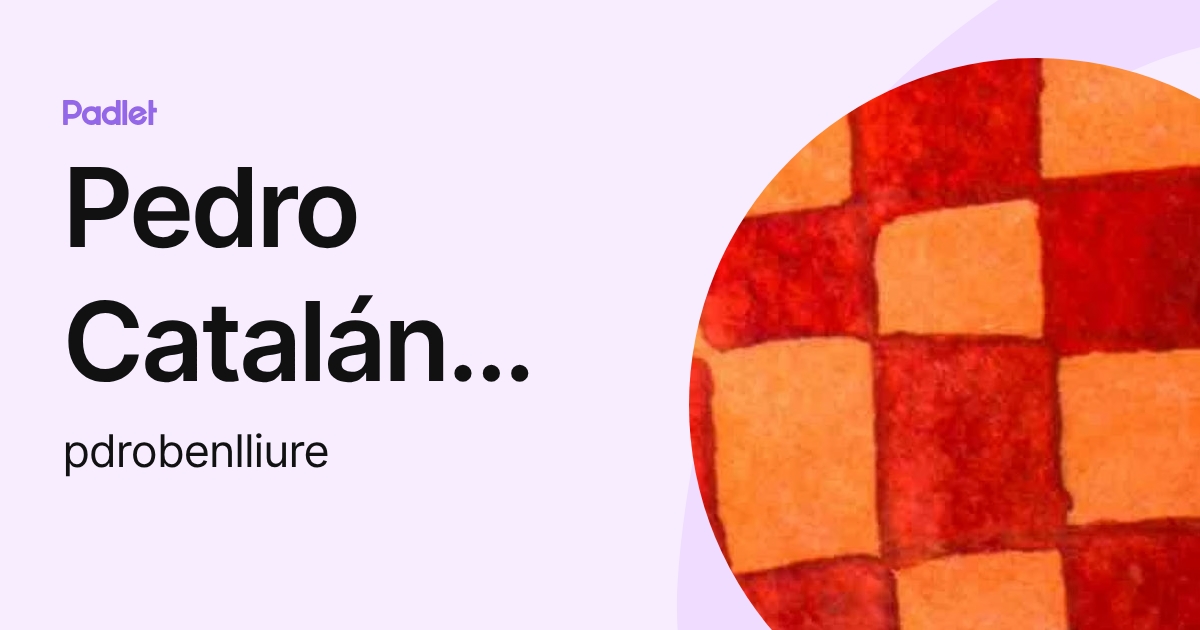 Pedro Catalán Parra (pdrobenlliure) profile | Padlet