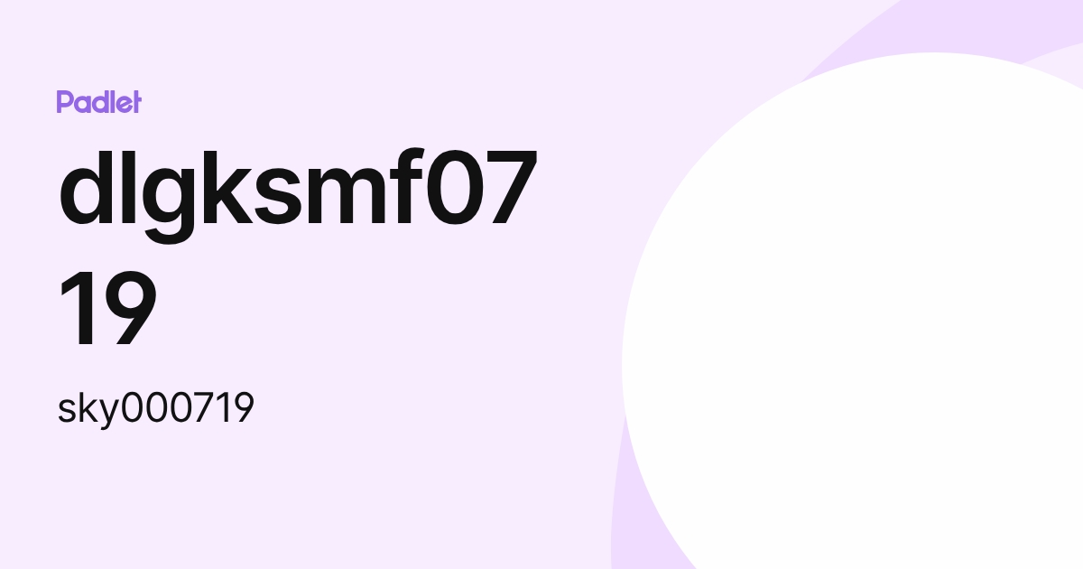 dlgksmf0719 (sky000719) profile | Padlet