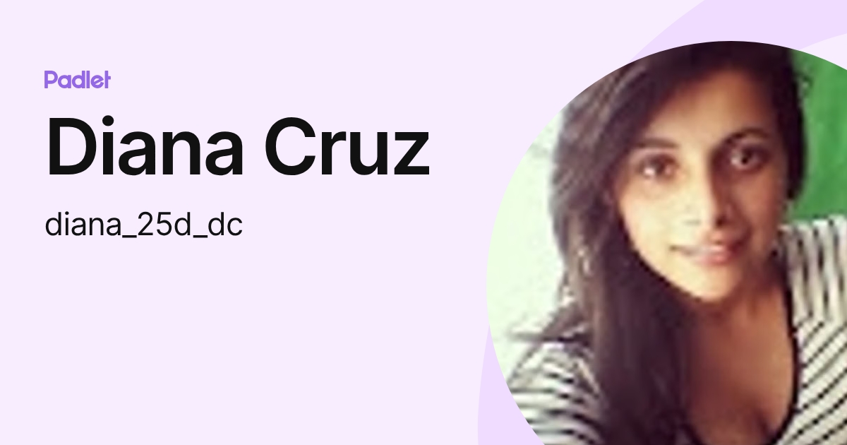 Diana Cruz (diana_25d_dc) profile | Padlet