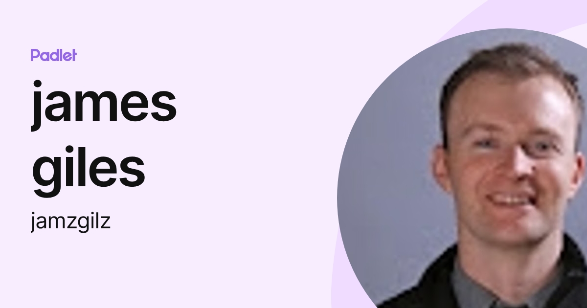 james giles (jamzgilz) profile | Padlet