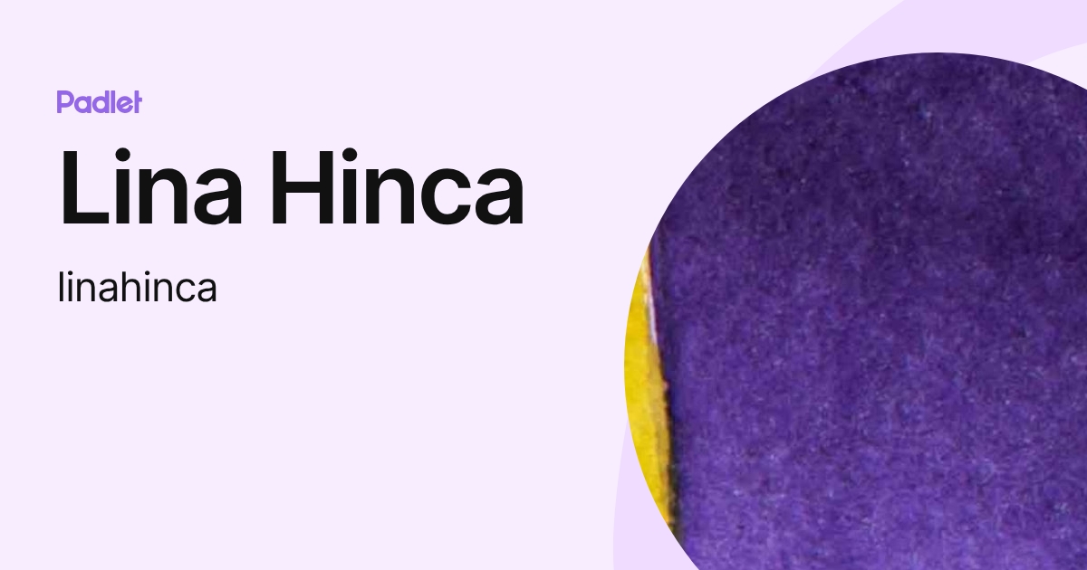 Lina Hinca (linahinca) profile | Padlet