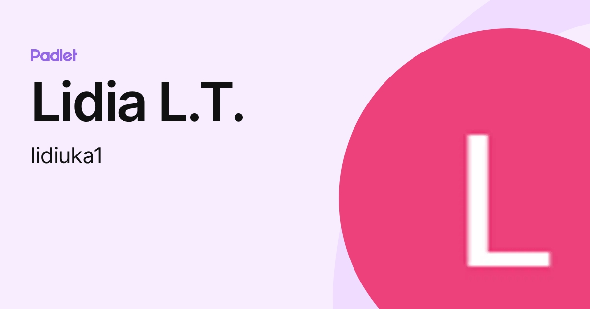 Lidia L.T. (lidiuka1) profile | Padlet