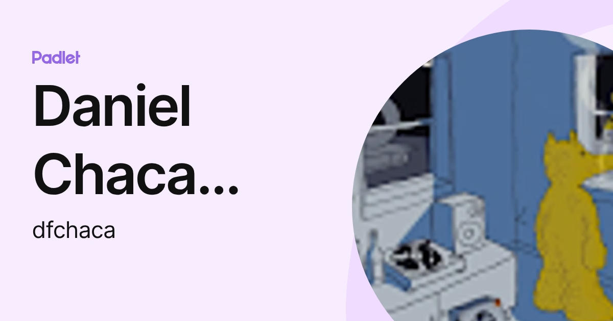 Daniel Chaca Ordoñez (dfchaca) profile | Padlet