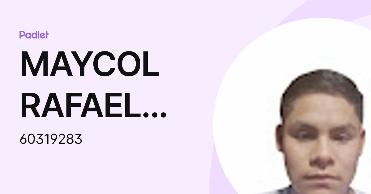 MAYCOL RAFAEL DE LA CRUZ ALEJOS (60319283) profile | Padlet