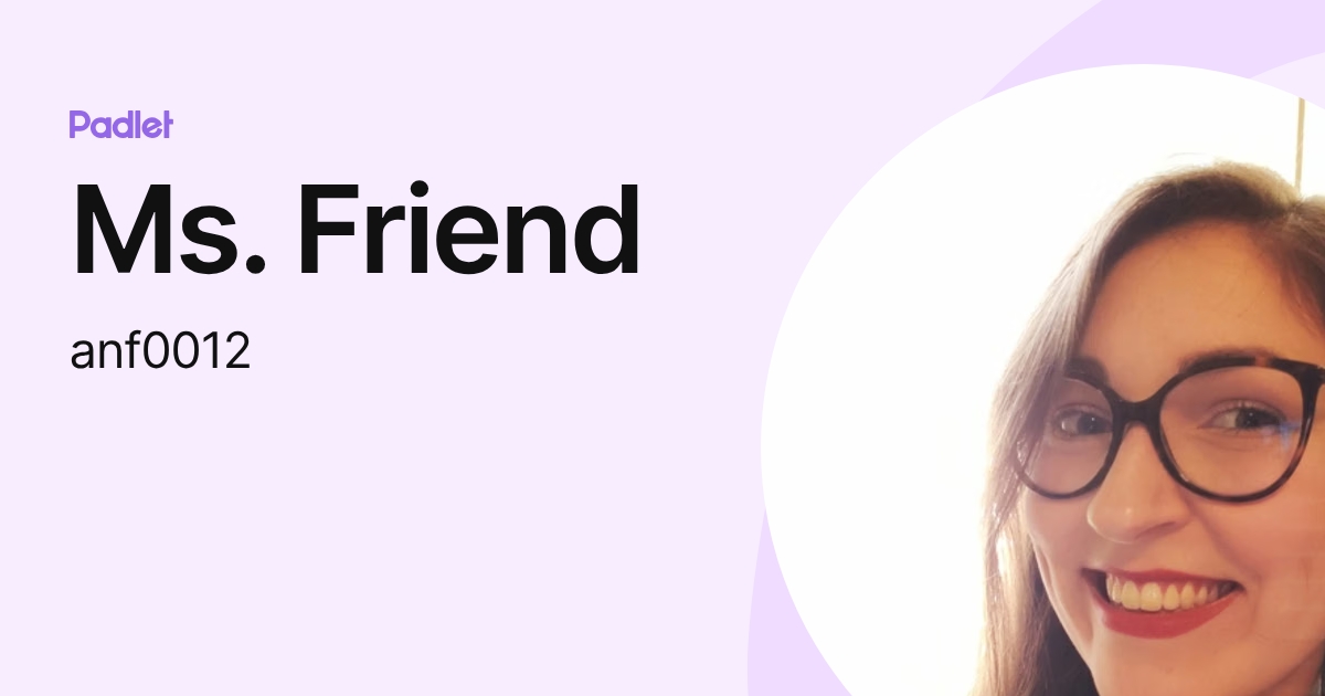 Ms. Friend (anf0012) profile | Padlet