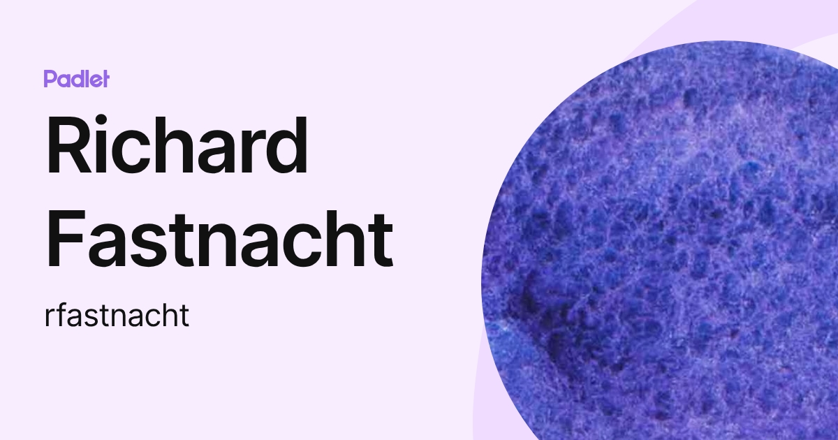Richard Fastnacht (rfastnacht) profile | Padlet