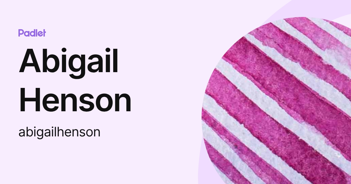 Abigail Henson (abigailhenson) profile | Padlet