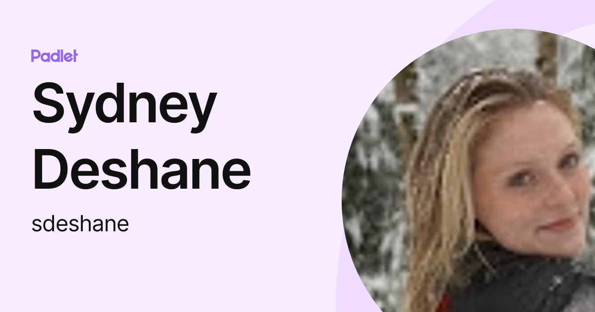 Sydney Deshane (sdeshane) profile | Padlet