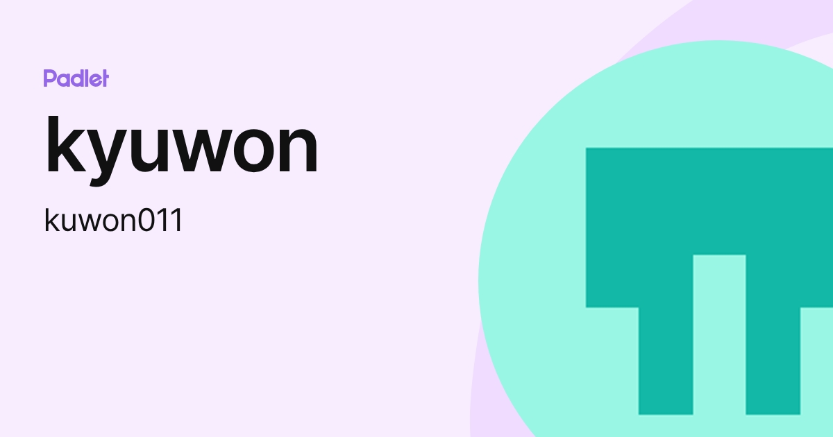 kyuwon (kuwon011) profile | Padlet
