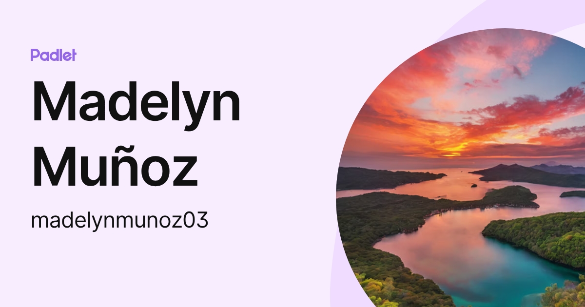 Madelyn Muñoz (madelynmunoz03) profile | Padlet