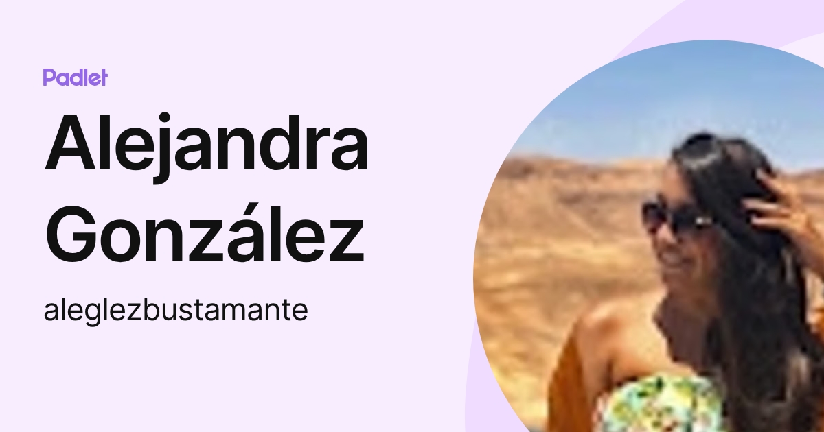 Alejandra González (aleglezbustamante) profile | Padlet