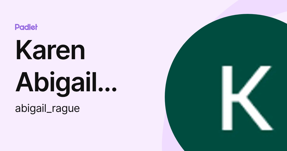 Karen Abigail Rague Flores (abigail_rague) profile | Padlet
