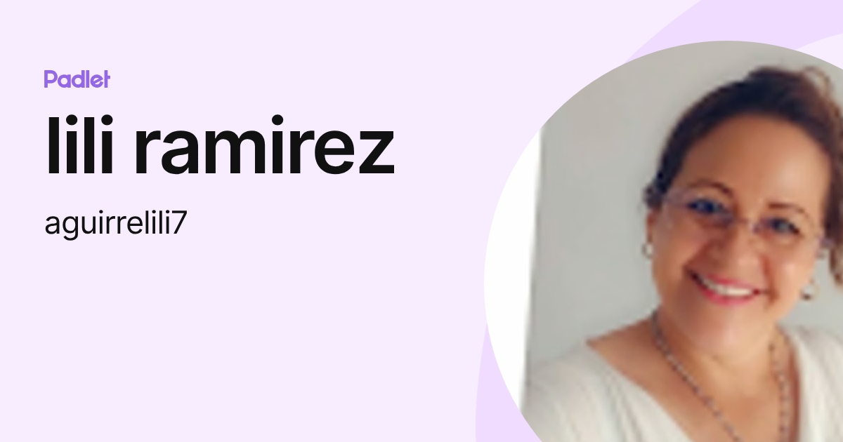 lili ramirez (aguirrelili7) profile | Padlet