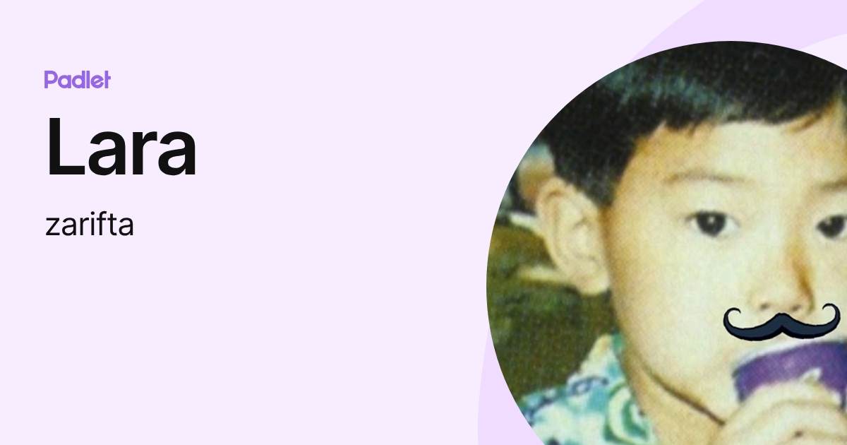 Lara (zarifta) profile | Padlet