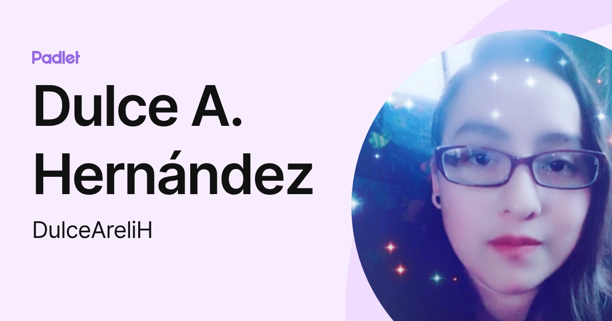 Dulce A. Hernández (DulceAreliH) profile | Padlet