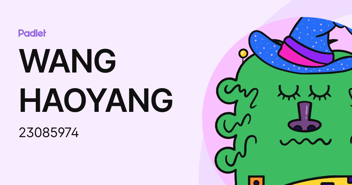 WANG HAOYANG (23085974) profile | Padlet