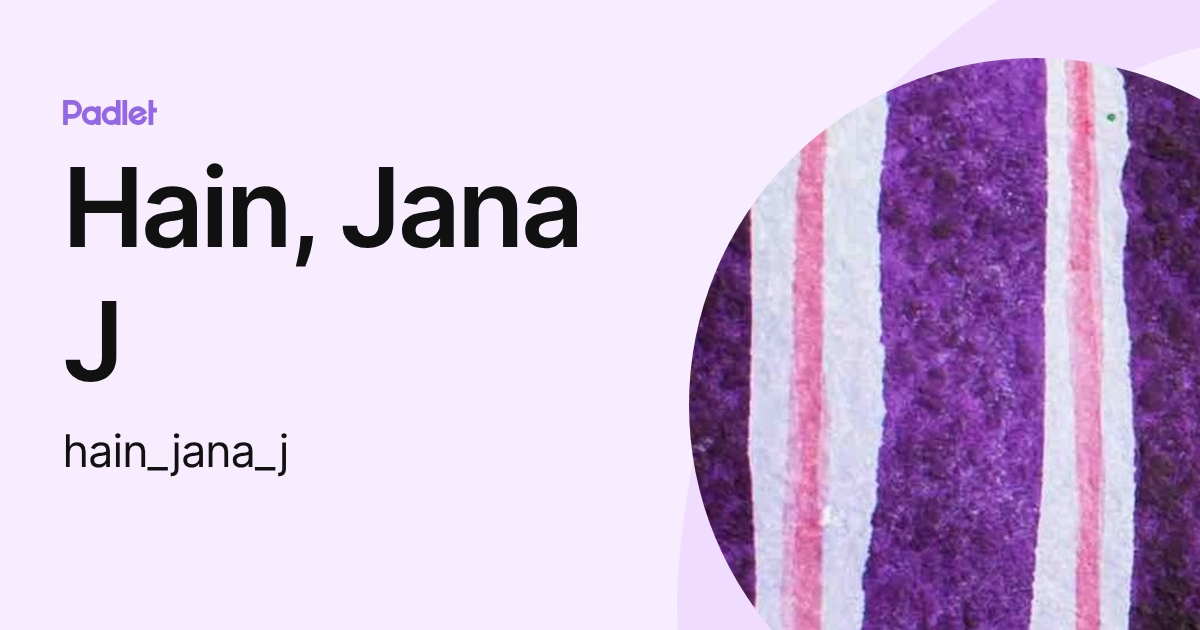 Hain, Jana J (hain_jana_j) profile | Padlet