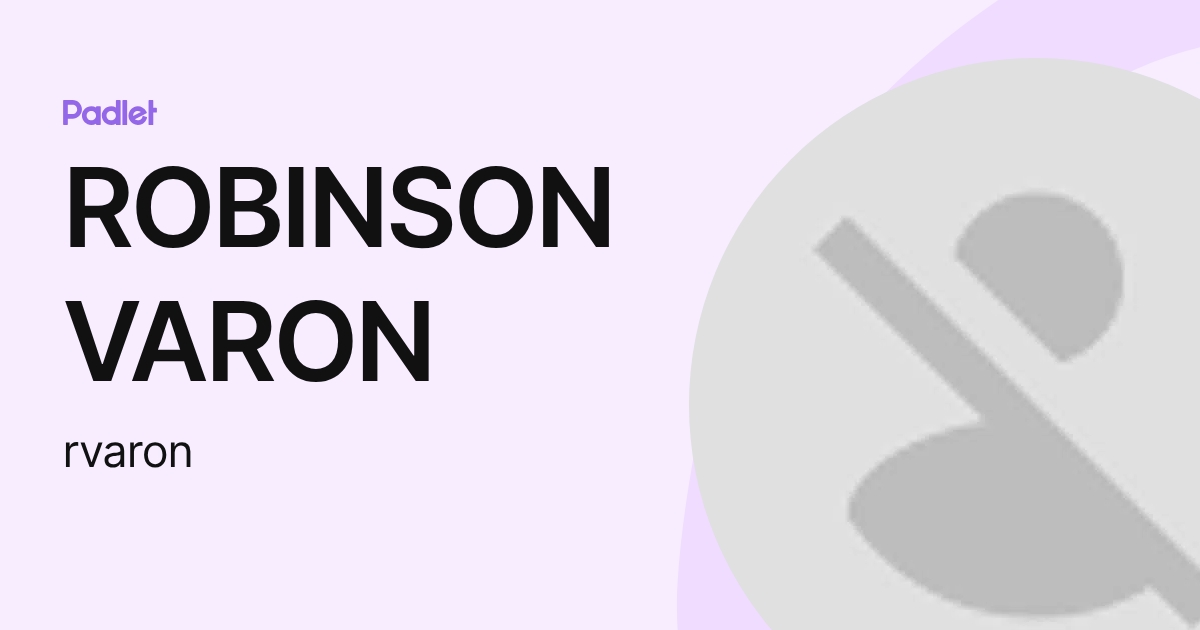 ROBINSON VARON (rvaron) profile | Padlet