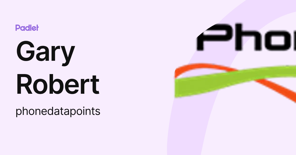 Gary Robert (phonedatapoints) profile | Padlet